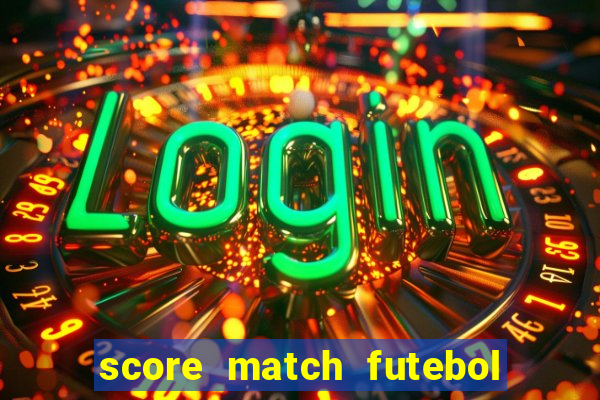 score match futebol pvp dinheiro infinito